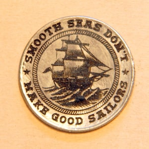 Engraved Hobo Nickel Coin (US Quarter) Smooth Seas Don&#39;t Make Good Sailors, Lucky Charm Token