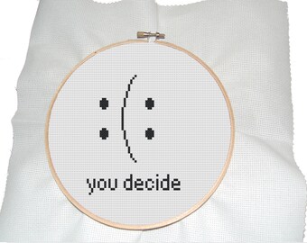 Modern cross stitch pattern-you decide- sayings cross stitch pattern- pdf download-quote cross stitch pattern