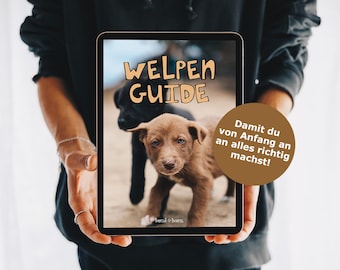 eBook Welpenerziehung: Der Welpenguide | Welpe richtig erziehen, Alltag meistern, Stubenreinheit, Ruhe, Grenzen, Vertrauen aufbauen