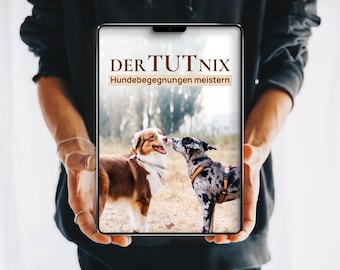 eBook Hundebegegnungen meistern | Der tut nix | Leinenaggression, Unsicherheit, Reaktivität, Körpersprache lesen & richtig reagieren