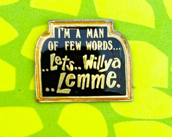 I'm a MAN of FEW WORDS... let's... willya... lemme  pin / vintage pin enamel pin gift present lapel pin gifts for him funny pin brooch