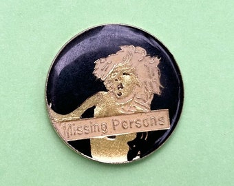 MISSING PERSONS pin / vintage pin enamel pin hat tac pinback button jacket pin gift present lapel pin gifts for him band pin 80's pin punk