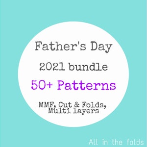 May include: A white circle with black text on a light blue background. The text reads "Father's Day 2021 bundle 50+ Patterns MMF, Cut & Folds, Multi layers All in the folds"