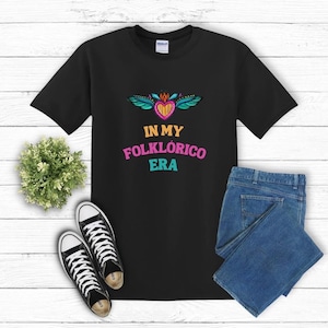 In My Folklorico Era, Ballet Folklorico T-shirt, Ballet Folklorico Sweatshirt, Folklorico Gift, Folklorico Mom,Folklorico Dancer