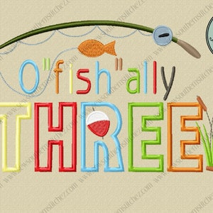 May include: Embroidered design featuring a fishing rod, a fish, and the words "O'fish'ally Three" in colorful letters. The design is perfect for a birthday card or a personalized gift.