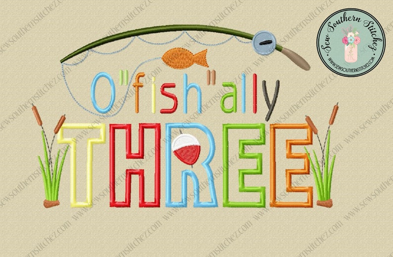 May include: Embroidered design featuring a fishing rod, a fish, and the words "O'fish'ally Three" in colorful letters. The design is perfect for a birthday card or a personalized gift.