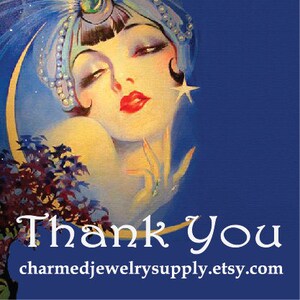 May include: A vintage illustration of a woman with dark hair wearing a blue turban with pearls and a star earring. The background is a blue sky with a crescent moon. The text "Thank You" and "charmedjewelry supply.etsy.com" is at the bottom of the image.