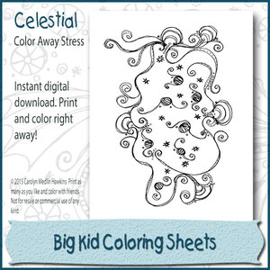 May include: A black and white printable colouring page featuring a whimsical design of swirls, circles, and stars. The text "Celestial Color Away Stress" is at the top of the page. The text "Instant digital download. Print and colour right away!" is in the lower left corner. The text "Big Kid Colouring Sheets" is at the bottom of the page.