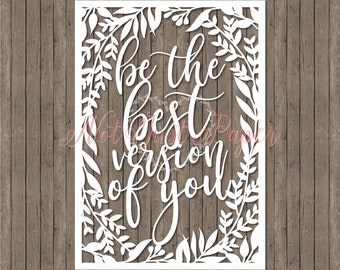 Be The Best Version Of You Typographic Floral Papercutting Template SVG/DXF/PDF/Jpeg