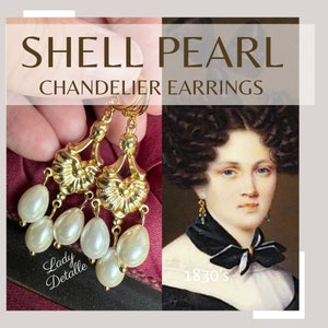 Shell PEARL Chandeliers, 1830s Earrings, reproduction 19th century Romantic Era Victorian, SHELL PEARL, 16k gold plated Shell Pearl earrings