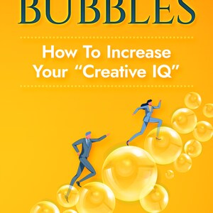 Może przedstawiać: Okładka książki z tytułem "Climbing Bubbles: How To Increase Your "Creative IQ"" i nazwiskiem autora "Patrick Sanagahan". Okładka przedstawia żółte tło z dwoma osobami w strojach biznesowych biegnącymi po schodach zbudowanych z żółtych baniek.