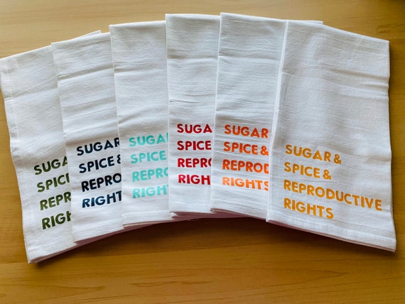 Sugar, Spice, & Reproductive Rights - Kitchen Towel | Tea Towel | Feminist Gift | Birthday Gift | Mother’s Day