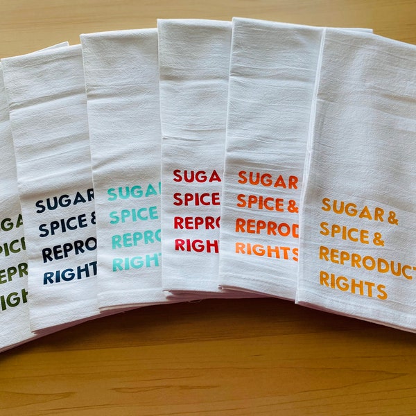 Sugar, Spice, & Reproductive Rights - Kitchen Towel | Tea Towel | Feminist Gift | Birthday Gift | Mother’s Day