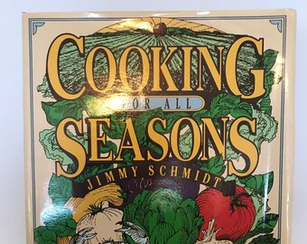 Cooking For All Seasons - Jimmy Schmidt - Collectible Cookbook