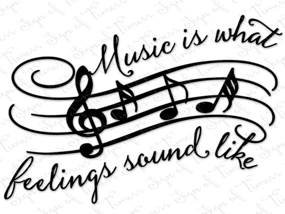 Download Music is What Feelings Sound Like SVG DFX PNG Cutting | Etsy