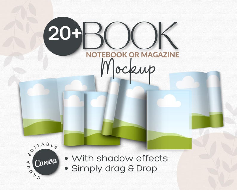 May include: 20+ Book Mockups for notebooks or magazines.  The mockups feature a green and blue landscape with white clouds.  The text "Canva Editable" is in a circle with a white background and black text.  The text "With shadow effects" and "Simply drag & Drop" are below the circle.
