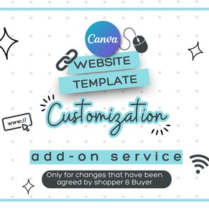 May include: A blue and white graphic with the text "Canva Website Template Customization add-on service" and the text "Only for changes that have been agreed by shopper & Buyer".