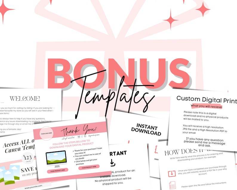 May include: A pink and white graphic with the text "BONUS Templates" in black. The graphic also includes text that says "Custom Digital Print" and "What you will receive".