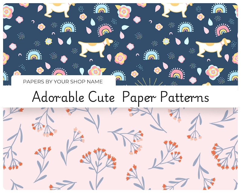 May include: Two seamless patterns, one with a dark blue background featuring white dogs, rainbows, and flowers, and the other with a light pink background featuring blue stems and orange flowers. The text "Adorable Cute Paper Patterns" is displayed in the center of the image.