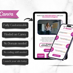 May include: A pink and black Canva landing page with a white background. The page features a pink banner with the word "Canva" in white text. Below the banner are five black buttons with white checkmarks and text. The buttons read "Fully Customizable", "Hosted on Canva", "No Domain needed", "No coding skill needed", and "Launch your site today". The page also features a screenshot of a tablet and a smartphone. The tablet shows a screenshot of a Canva landing page with the text "Make over $100,000 dollars with your Monetized Instagram". The smartphone shows a screenshot of a Canva landing page with the text "For who is this E-book?" and a list of four bullet points.