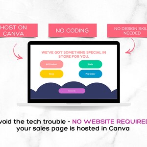 May include: A laptop screen mockup showing a website with the text "We've got something special in store for you." The website has buttons for "All Product", "Boys", "Girls", and "Pre Order". The text "Avoid the tech trouble - NO WEBSITE REQUIRED - your sales page is hosted in Canva" is below the laptop.