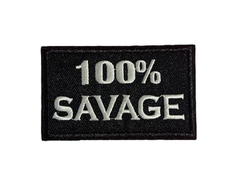100% Savage Embroidered Patch – Black & White, Urban Style
