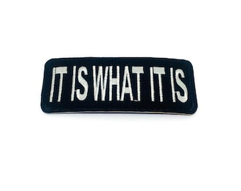 It Is What It Is Patch.Adult Patches.Iron-on Applique. Adult Iron On Patch.Clothing Patch. Funny Patches.