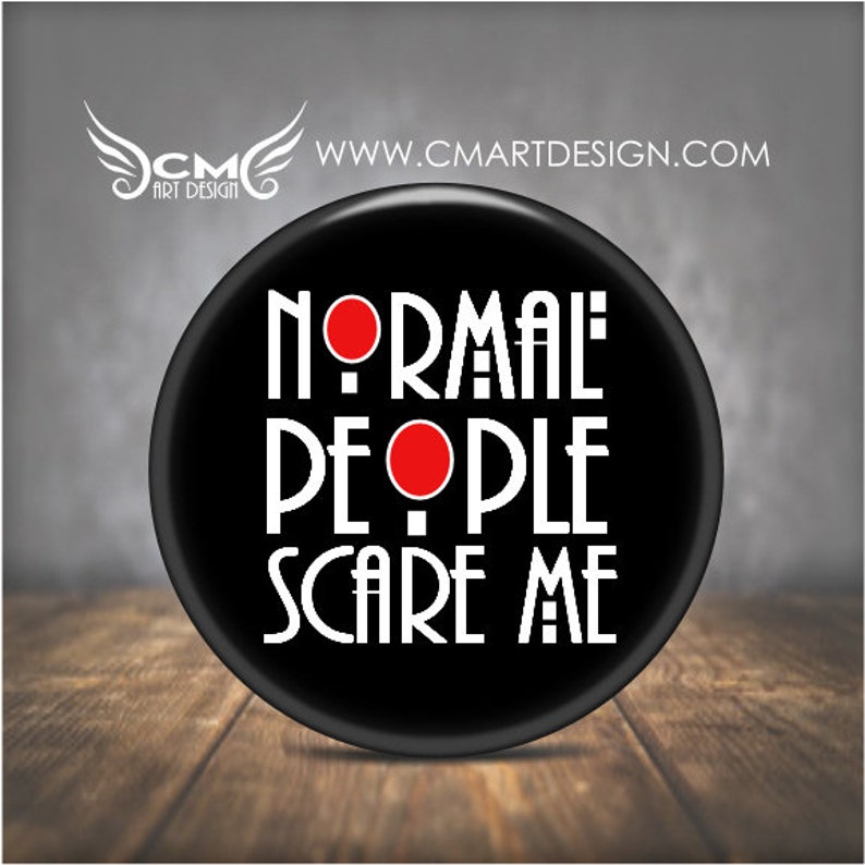 1 and 1.25 Inch Pinback Magnet Normal People Scare Me /& Keychain