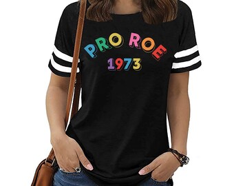 Pro Roe 1973 T Shirt • Feminist • Pro-Roe T-Shirt • Pro-Choice Feminism • Vintage Retro Tee • Pro Choice