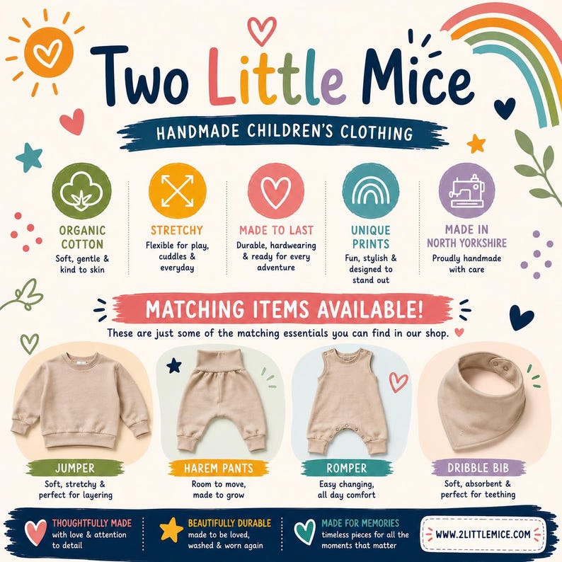 May include: An informational graphic for Two Little Mice handmade children's clothing featuring icons for organic cotton, stretchy fabric, and durability. It displays a beige jumper, harem pants, a romper, and a dribble bib with matching items text.