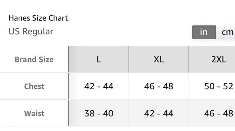 May include: Size chart for Hanes US Regular clothing, showing chest and waist measurements in inches for sizes L, XL, and 2XL.