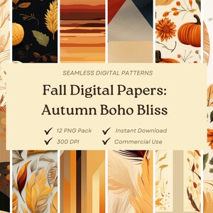 May include: A set of 12 digital papers featuring autumn-themed patterns in warm colors like orange, brown, and yellow. The patterns include leaves, pumpkins, and abstract designs. The text "Fall Digital Papers: Autumn Boho Bliss" is displayed on a beige background.