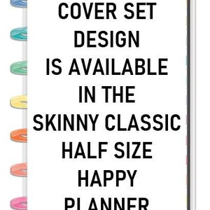Puede incluir: Una cubierta de planificador blanca con encuadernaci&oacute;n de disco de colores. El texto en la cubierta dice: "THIS COVER SET DESIGN IS AVAILABLE IN THE SKINNY CLASSIC HALF SIZE HAPPY PLANNER."