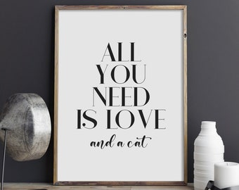 All You Need Is Love And A Cat Print, Animal Poster, Cat Lover Printable Wall Art, Cat Family Sign, Meow Home Decor, INSTANT DOWNLOAD