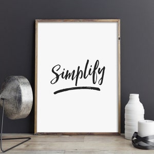 Simplify, Printable Art, Quote, Inspirational Typography Print, Minimalistic Print, Digital Print, Black And White, INSTANT DOWNLOAD