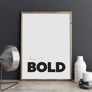 Be Bold, Printable Art, Quote, Motivational Typography Print, Minimalistic Print, Digital Print, Black And White, INSTANT DOWNLOAD