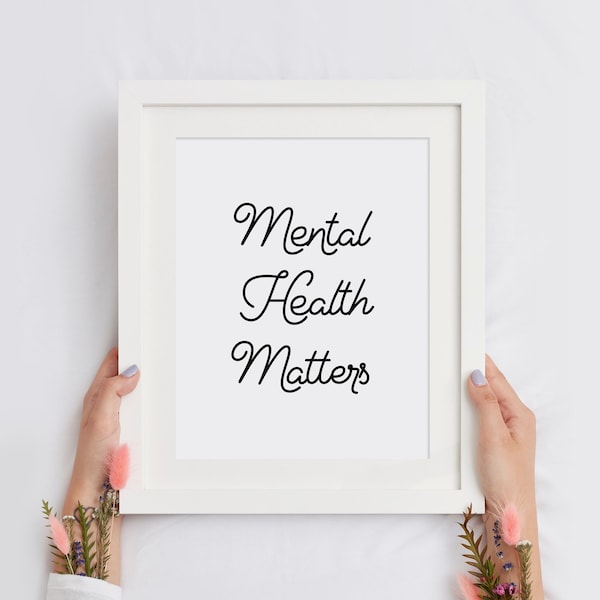 Mental Health Matters Printable Wall Art, Self Love Poster, Inspirational Sign Art, Mental Health Quote Typography Print, INSTANT DOWNLOAD