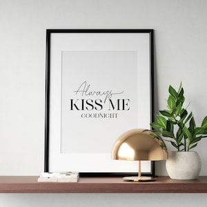 Always Kiss Me Goodnight Print, Bedroom Poster, Cozy Wall Art, Couples Bedroom Printable Art, Typography Print, Home Decor, INSTANT DOWNLOAD