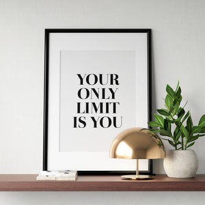 Your Only Limit Is You Printable Art, Motivational Quote, Inspirational Saying Wall Art, Minimal Typography Digital Print, INSTANT DOWNLOAD
