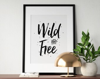 Wild And Free, Printable Art, Travel Print, Motivational Wall Art, Inspirational Typography, Home Decor, Rustic Wall Art, INSTANT DOWNLOAD