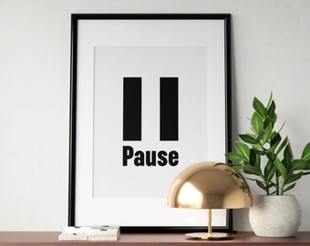 Pause, Printable Art, Quote, Motivational Typography Print, Minimalistic Print, Digital Print, Black And White, INSTANT DOWNLOAD