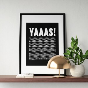 YAAAS!, Printable Art, Wall Art Prints, Dorm Room Decor, Funny Typography Print, Minimalist Art Print, Modern Digital Print INSTANT DOWNLOAD