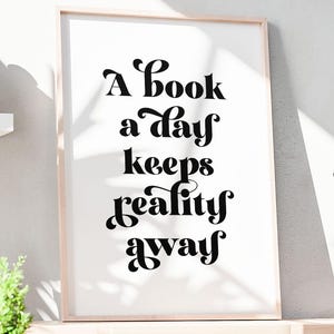 Impresión "Un libro al día te aleja de la realidad", póster para rincón de lectura, arte de pared imprimible con frase de amante de los libros, decoración de biblioteca para el hogar, descarga instantánea