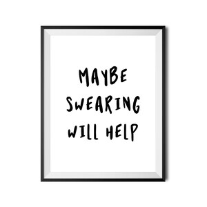Maybe Swearing Will Help Wall Print, Funny Poster, Sarcastic Print ...
