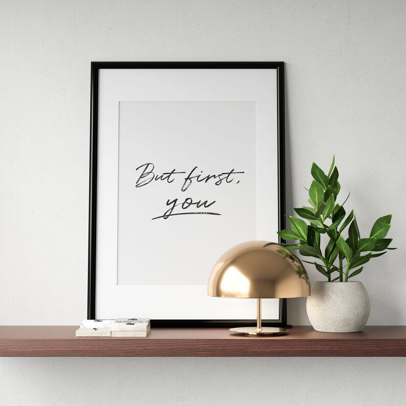 But First You Printable Wall Art, Self Love Quote, Inspirational Saying, Self Care Typography Print, Mental Health Poster, INSTANT DOWNLOAD image 3