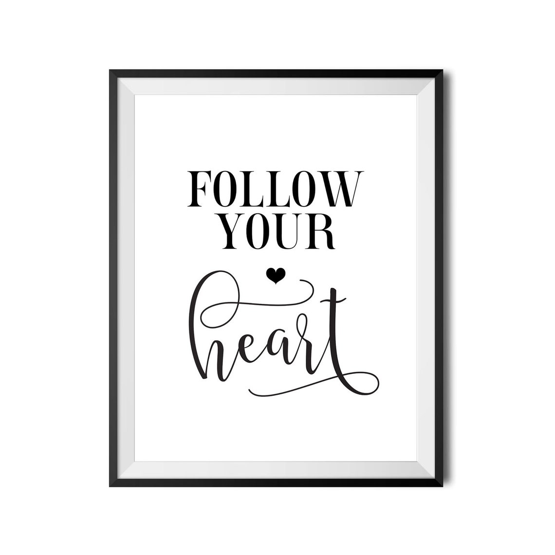 Follow Your Heart Printable Wall Art Inspirational Quote - Etsy