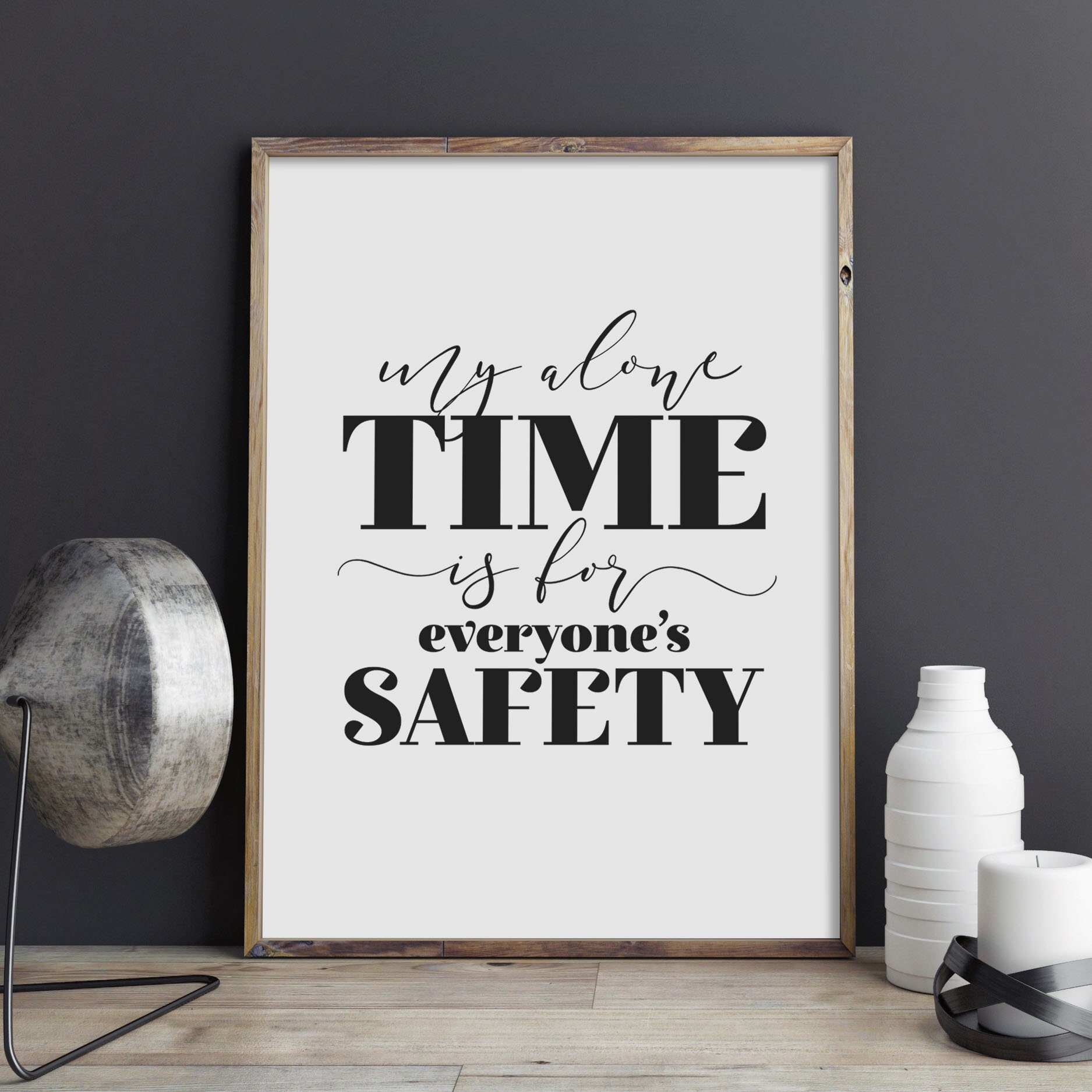 My Alone Time Is For Everyone&rsquo;s Safety Printable Art | Etsy