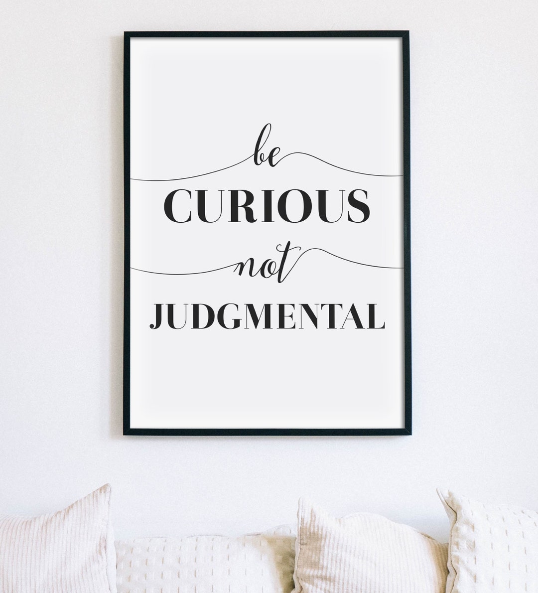Be Curious Not Judgmental Printable Wall Art, Inspirational Poster ...