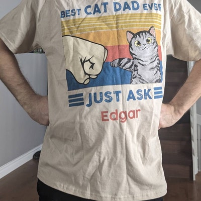Best Cat Dad Ever Shirt Cat Dad Fathers Shirt Personalized - Etsy