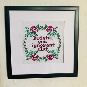 Dwight You Ignorant Slut. the Office Cross Stitch Kit. Michael Scott